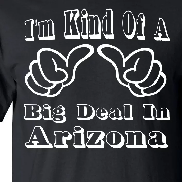 Arizona Big Deal Tall T-Shirt