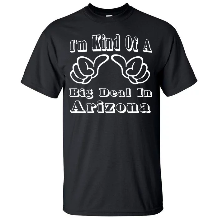 Arizona Big Deal Tall T-Shirt