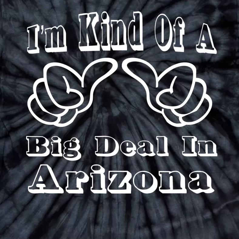 Arizona Big Deal Tie-Dye T-Shirt