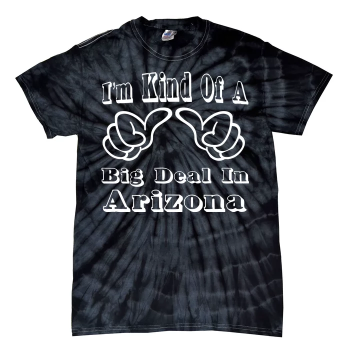 Arizona Big Deal Tie-Dye T-Shirt