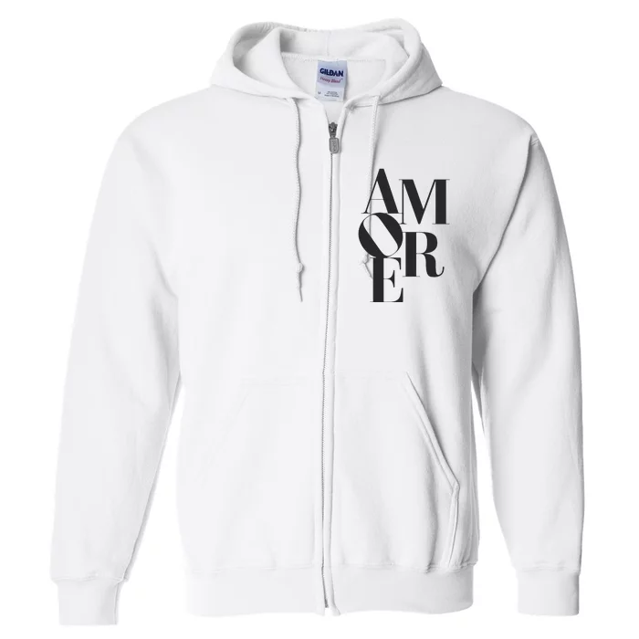 Amore Romantic Love Passion Italian Gift Full Zip Hoodie