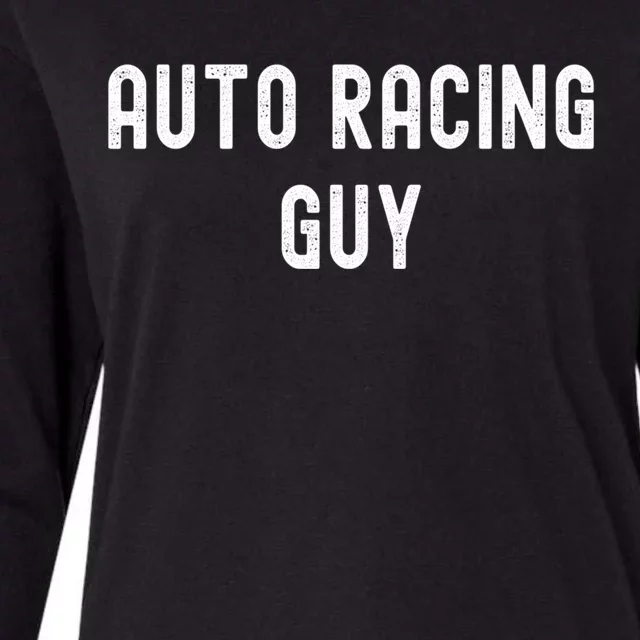 Auto Racing Lover Gift Auto Racing Guy Gift Womens Cotton Relaxed Long Sleeve T-Shirt