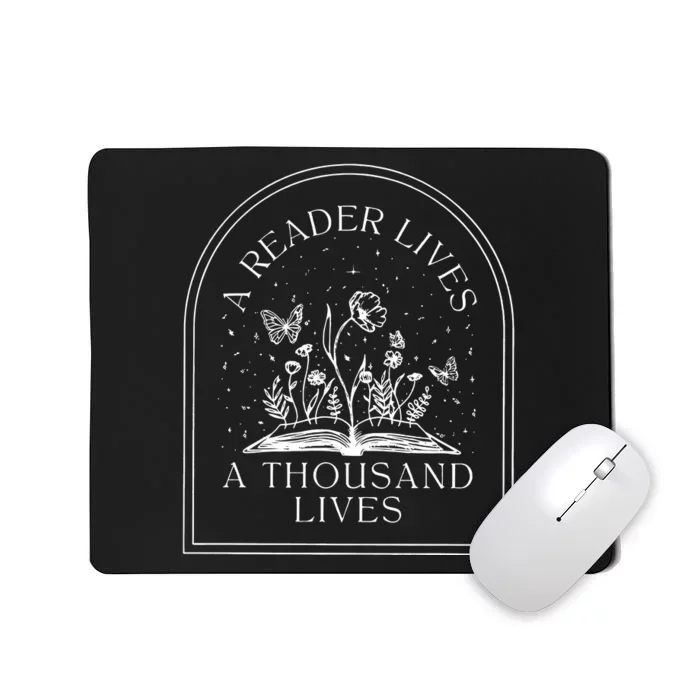 A Reader Lives A Thousand Lives Love Reading Bookish Mousepad