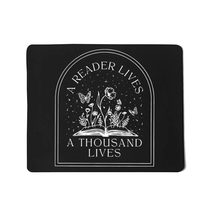 A Reader Lives A Thousand Lives Love Reading Bookish Mousepad