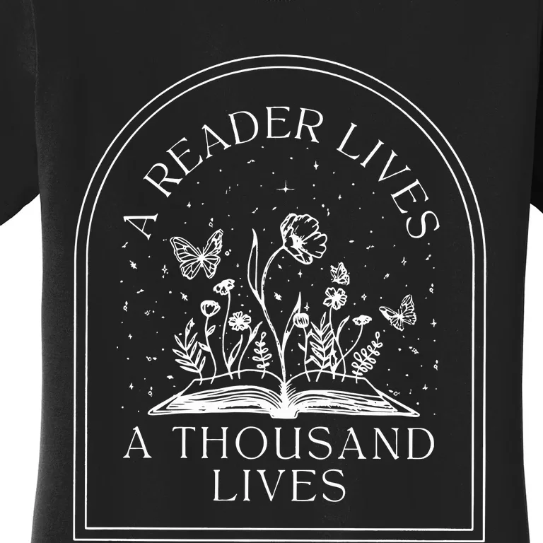 A Reader Lives A Thousand Lives Love Reading Bookish Women's T-Shirt