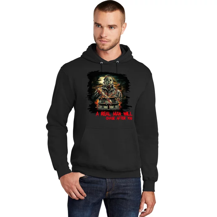 A Real Man Will Chase After You Horror Movie Hoodie