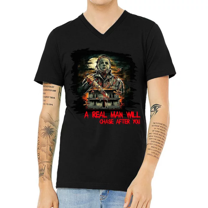 A Real Man Will Chase After You Horror Movie V-Neck T-Shirt