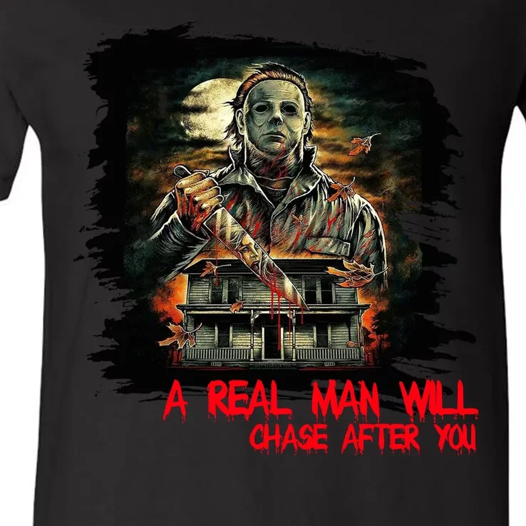 A Real Man Will Chase After You Horror Movie V-Neck T-Shirt