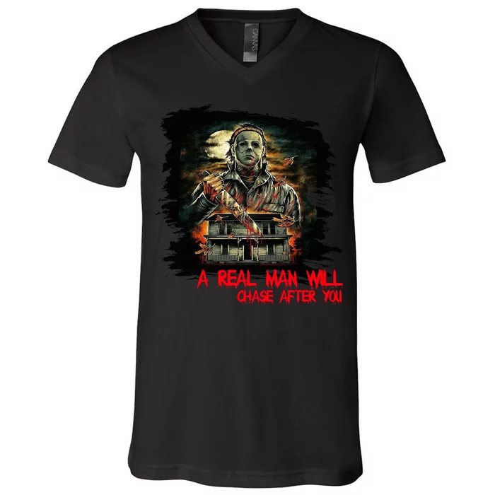 A Real Man Will Chase After You Horror Movie V-Neck T-Shirt