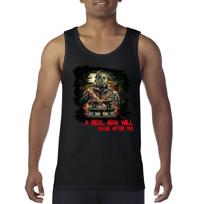 A Real Man Will Chase After You Horror Movie Tank Top