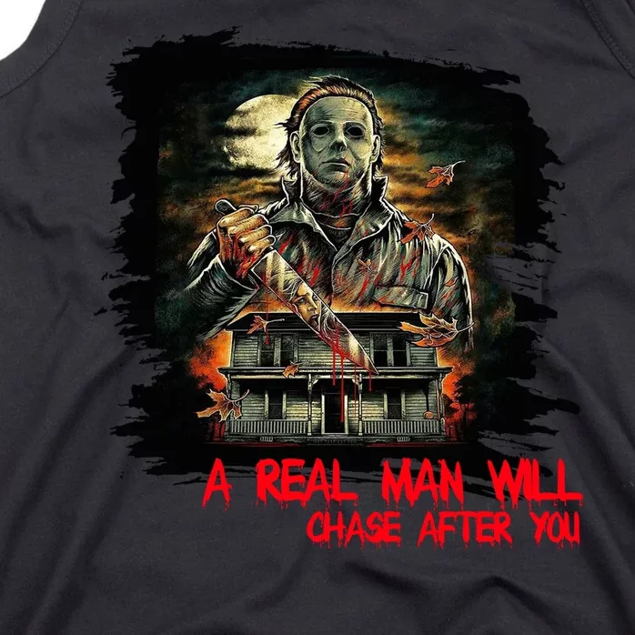 A Real Man Will Chase After You Horror Movie Tank Top