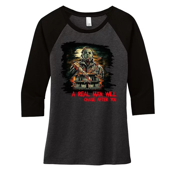 A Real Man Will Chase After You Horror Movie Women's Tri-Blend 3/4-Sleeve Raglan Shirt