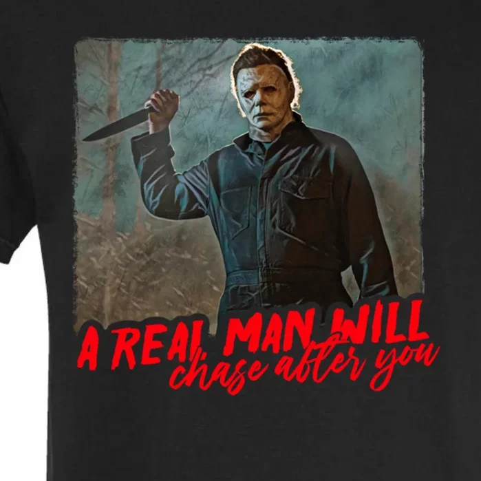 A Real Man Will Chase After You, Halloween Horror Movies Garment-Dyed Heavyweight T-Shirt