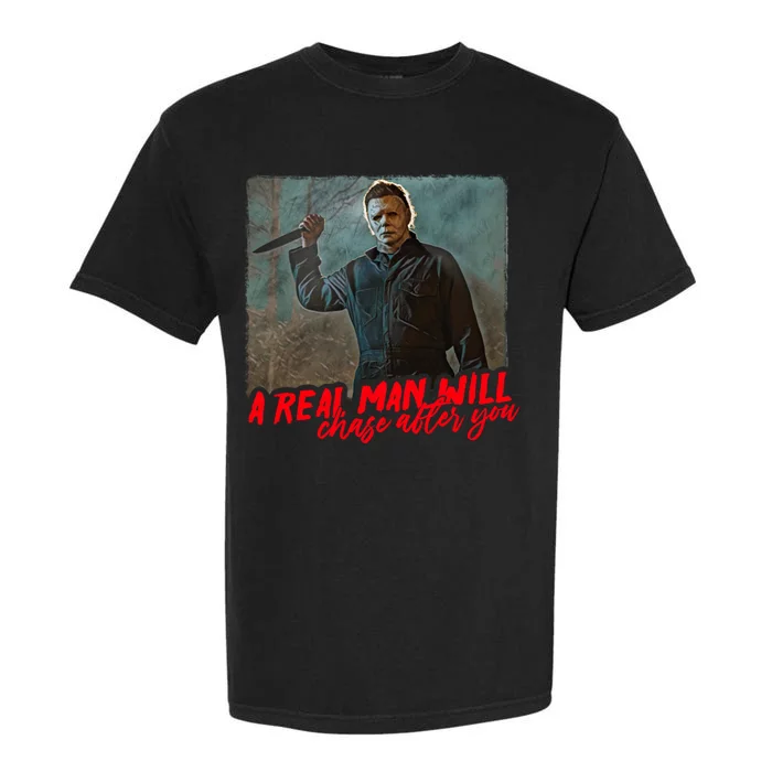 A Real Man Will Chase After You, Halloween Horror Movies Garment-Dyed Heavyweight T-Shirt