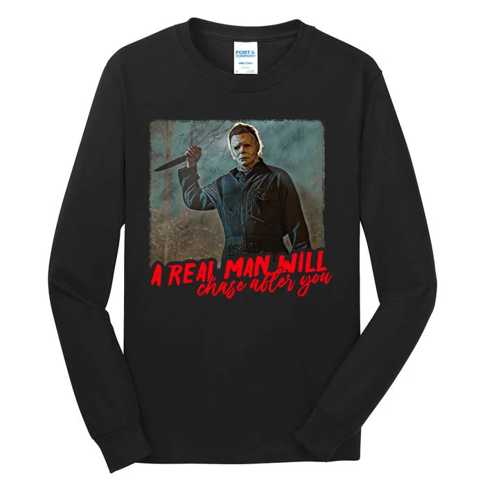 A Real Man Will Chase After You, Halloween Horror Movies Tall Long Sleeve T-Shirt