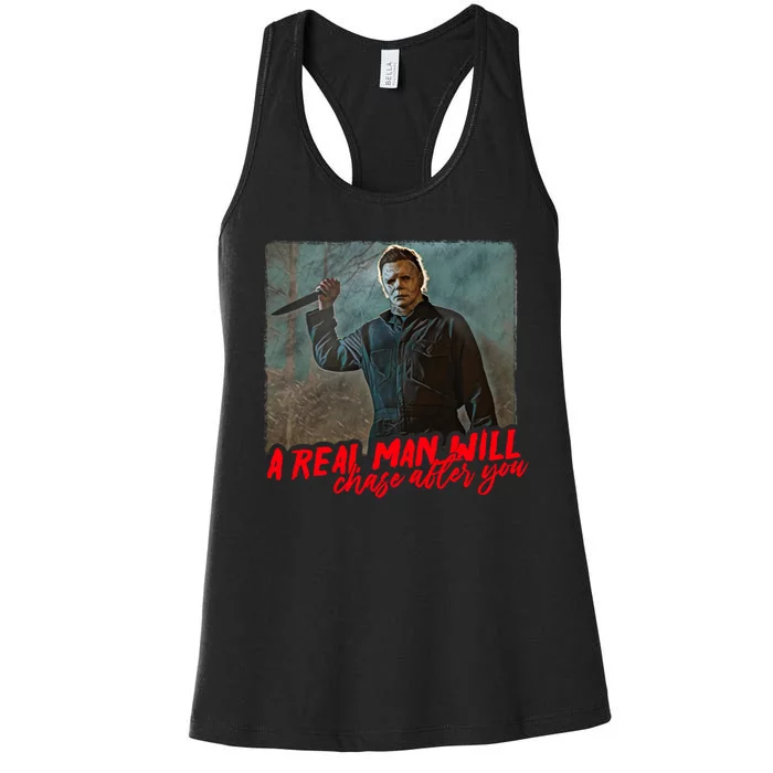 A Real Man Will Chase After You, Halloween Horror Movies Women's Racerback Tank