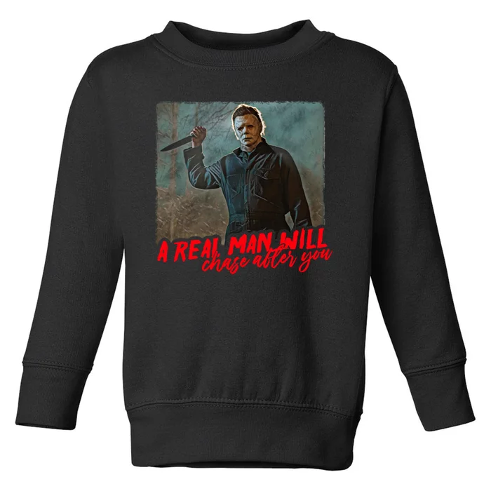 A Real Man Will Chase After You, Halloween Horror Movies Toddler Sweatshirt