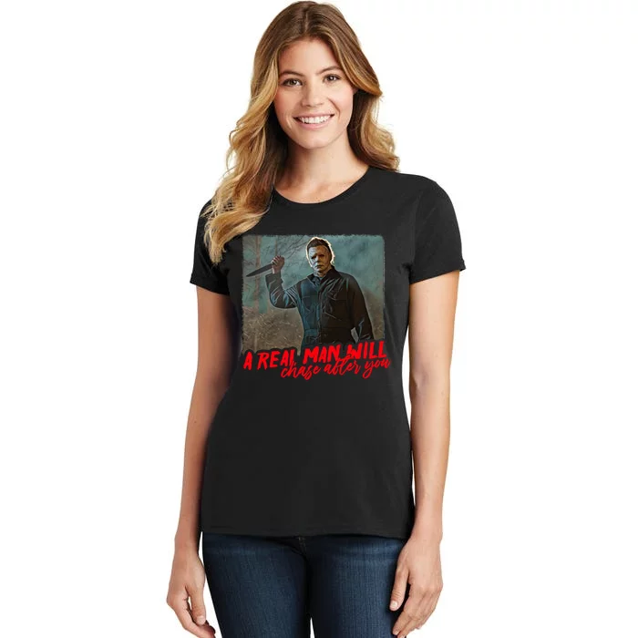 A Real Man Will Chase After You, Halloween Horror Movies Women's T-Shirt