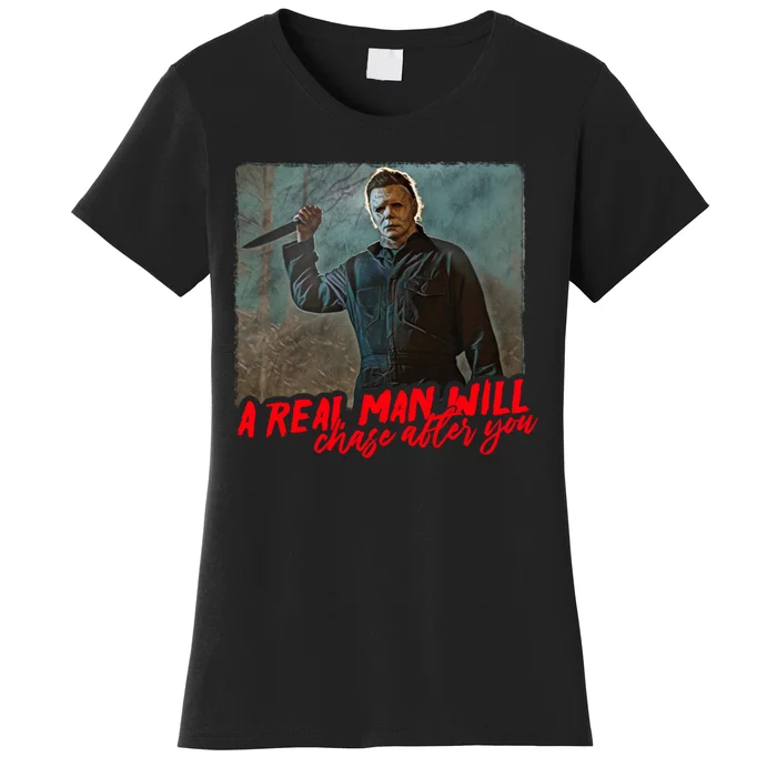 A Real Man Will Chase After You, Halloween Horror Movies Women's T-Shirt