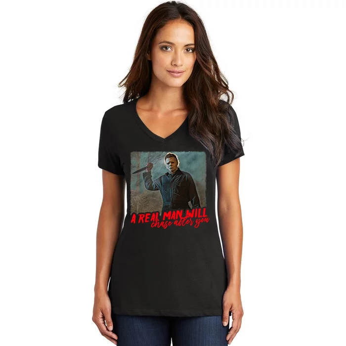 A Real Man Will Chase After You, Halloween Horror Movies Women's V-Neck T-Shirt