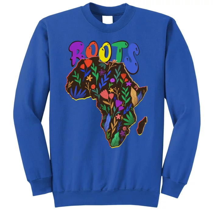 African Roots Meaningful Gift I'm Black History Meaningful Gift Melanin African Tall Sweatshirt