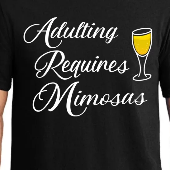 Adulting Requires Mimosas And Funny Day Ing Funny Gift Pajama Set