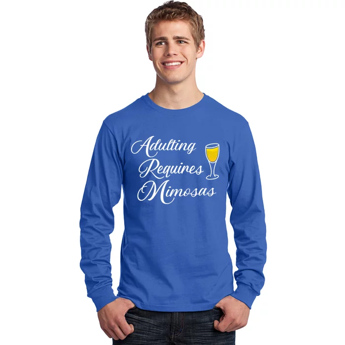 Adulting Requires Mimosas And Funny Day Ing Funny Gift Long Sleeve Shirt