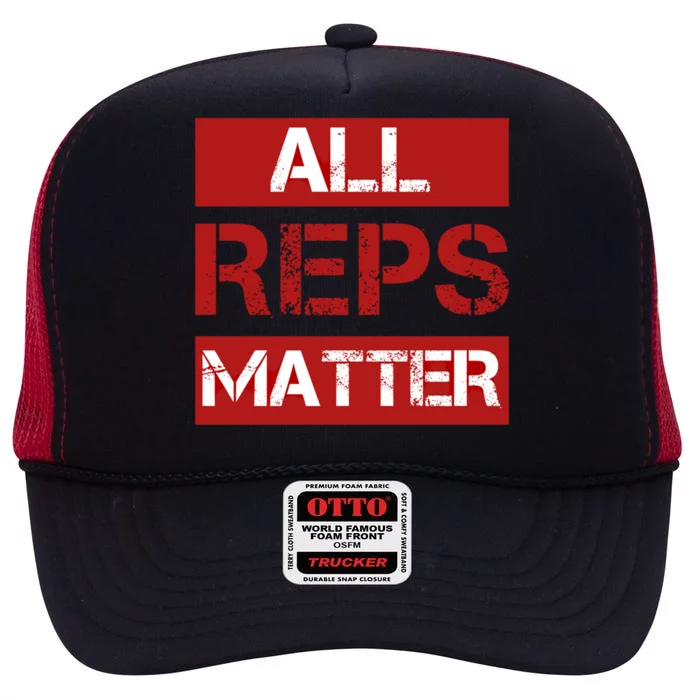 All Reps Matter Weight Lifting Funny Weightlifting Meaningful Gift High Crown Mesh Trucker Hat