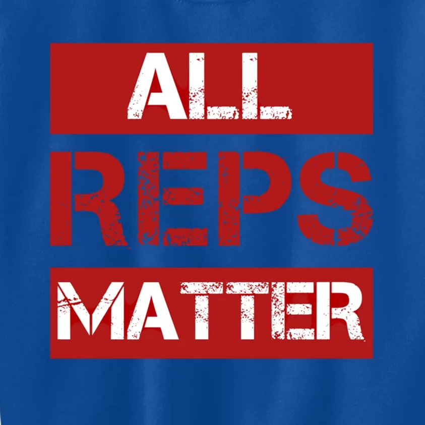 All Reps Matter Weight Lifting Funny Weightlifting Meaningful Gift Kids Sweatshirt