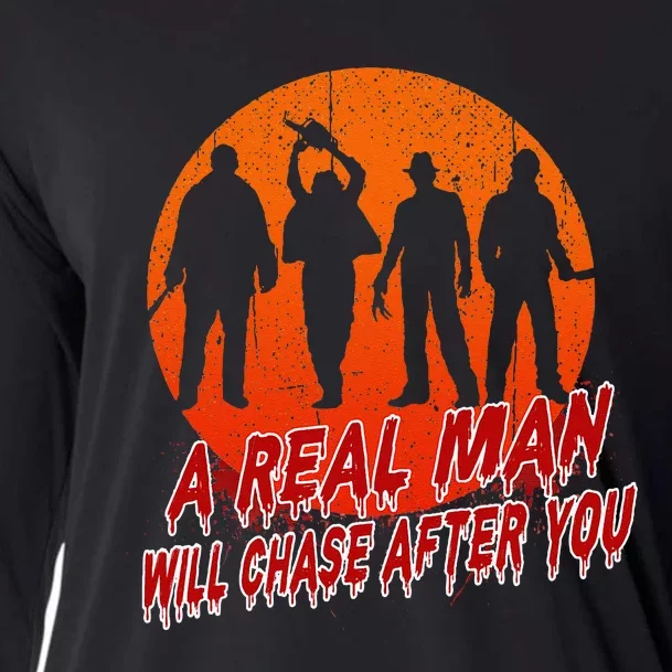 A Real Man Will Chase After You Halloween Horor Movie Retro Cooling Performance Long Sleeve Crew