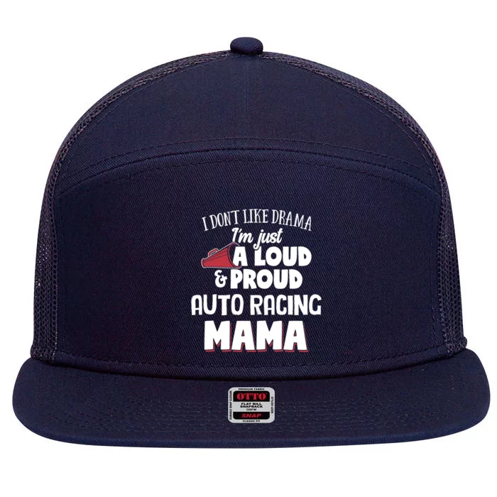 Auto Racing Mom Design Gift Loud And Proud Mama! Gift 7 Panel Mesh Trucker Snapback Hat