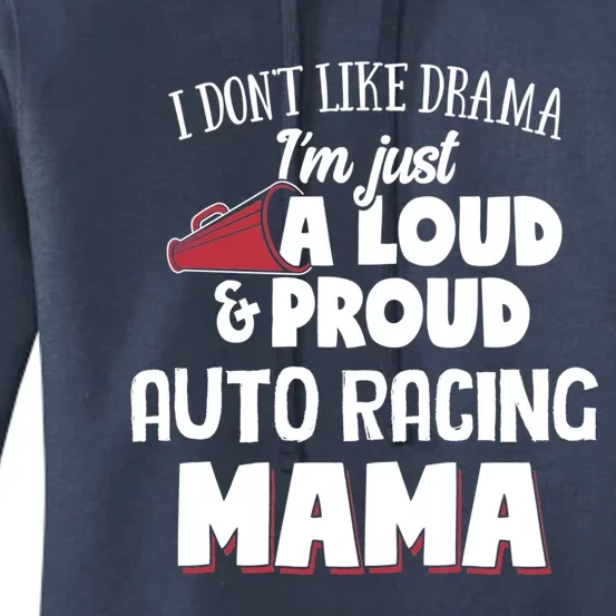 Auto Racing Mom Design Gift Loud And Proud Mama! Gift Women's Pullover Hoodie