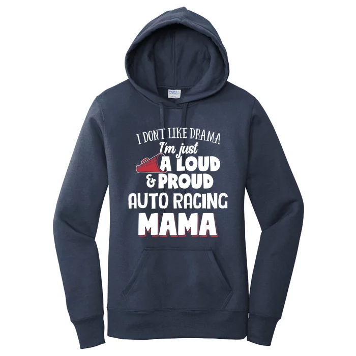 Auto Racing Mom Design Gift Loud And Proud Mama! Gift Women's Pullover Hoodie