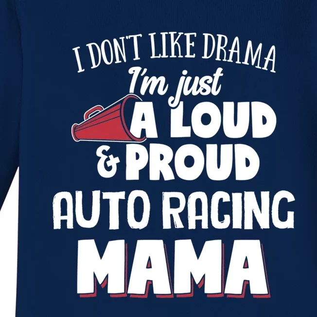 Auto Racing Mom Design Gift Loud And Proud Mama! Gift Baby Long Sleeve Bodysuit