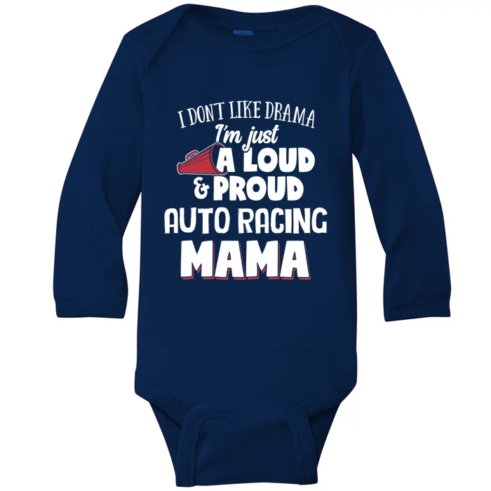 Auto Racing Mom Design Gift Loud And Proud Mama! Gift Baby Long Sleeve Bodysuit