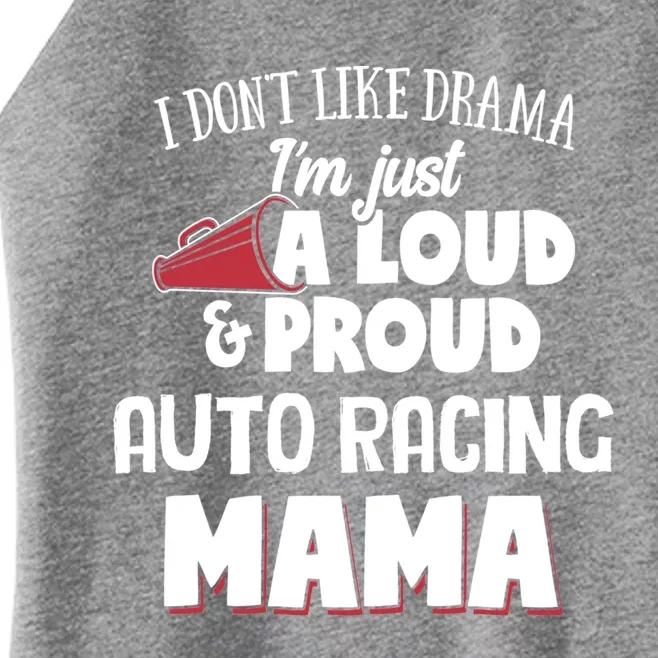 Auto Racing Mom Design Gift Loud And Proud Mama! Gift Women’s Perfect Tri Rocker Tank