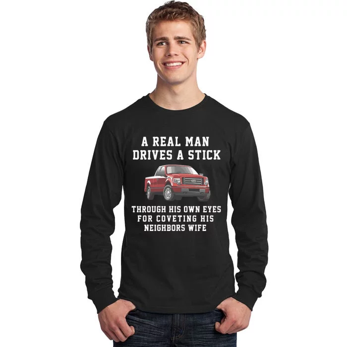 A Real Man Drives A Stick Through His Own Eyes For Coveting His Neighbors Wife Tall Long Sleeve T-Shirt