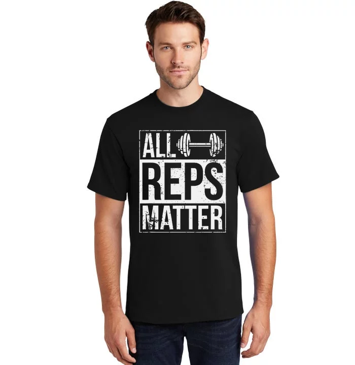 All Reps Matter Woman Workout Enthusiast Christmas Gift Tall T-Shirt