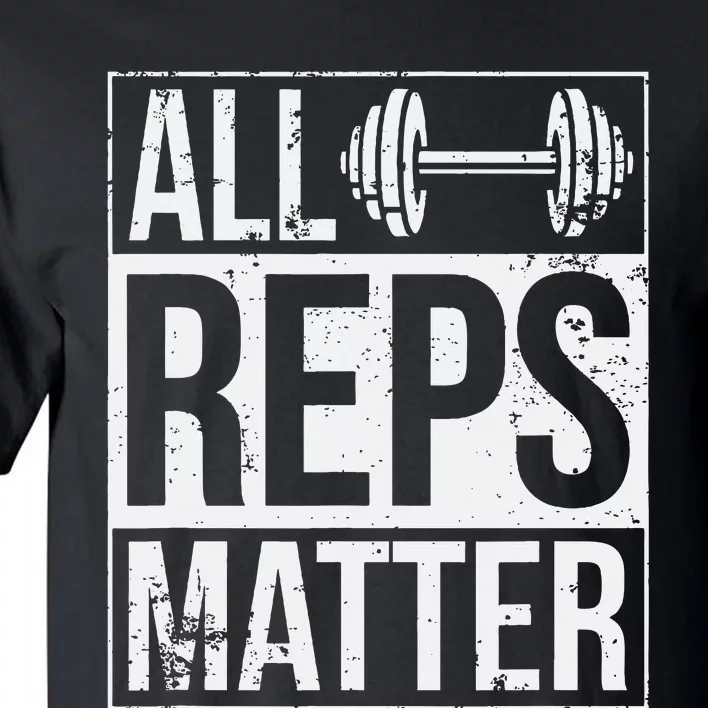 All Reps Matter Woman Workout Enthusiast Christmas Gift Tall T-Shirt