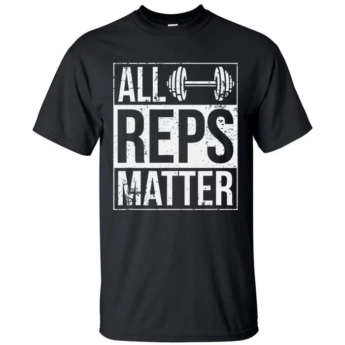 All Reps Matter Woman Workout Enthusiast Christmas Gift Tall T-Shirt