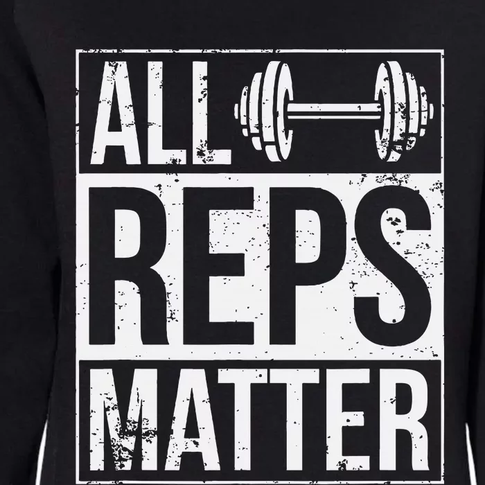 All Reps Matter Woman Workout Enthusiast Christmas Gift Womens California Wash Sweatshirt