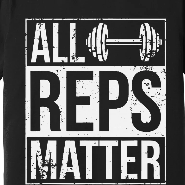 All Reps Matter Woman Workout Enthusiast Christmas Gift Premium T-Shirt