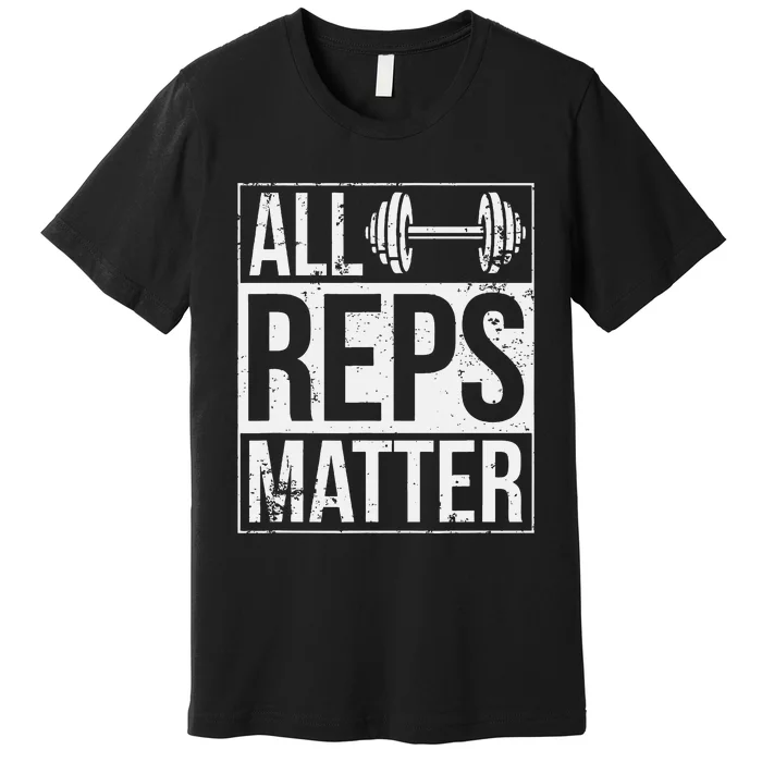 All Reps Matter Woman Workout Enthusiast Christmas Gift Premium T-Shirt