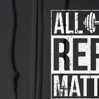 All Reps Matter Woman Workout Enthusiast Christmas Gift Full Zip Hoodie