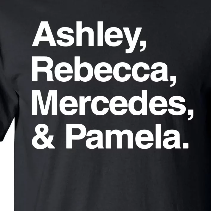 Ashley Rebecca Mercedes And Pamela Tall T-Shirt