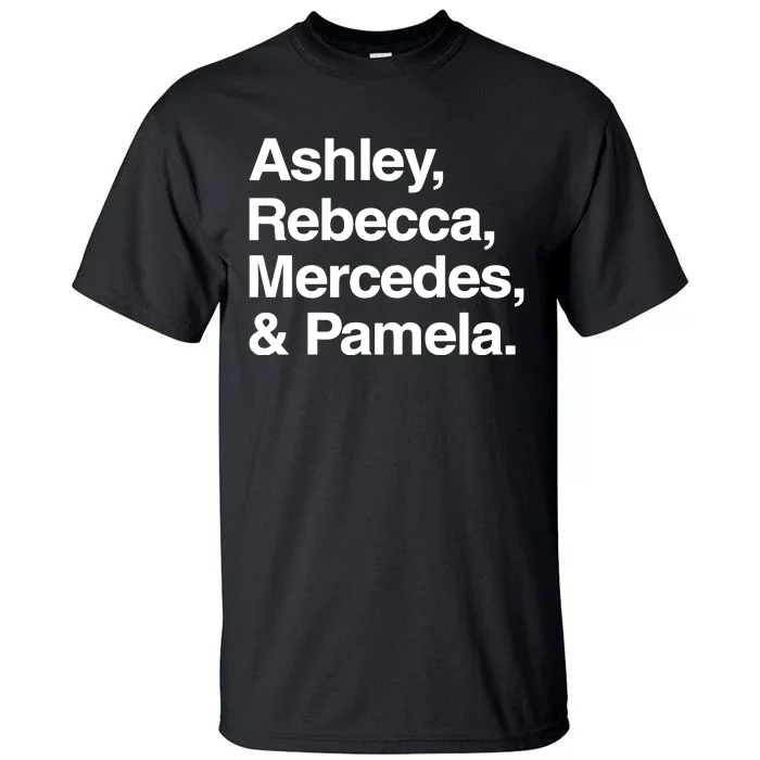 Ashley Rebecca Mercedes And Pamela Tall T-Shirt