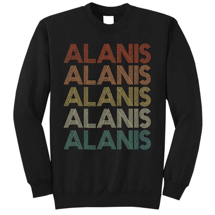 Alanis Retro Names Vintage Style Tall Sweatshirt