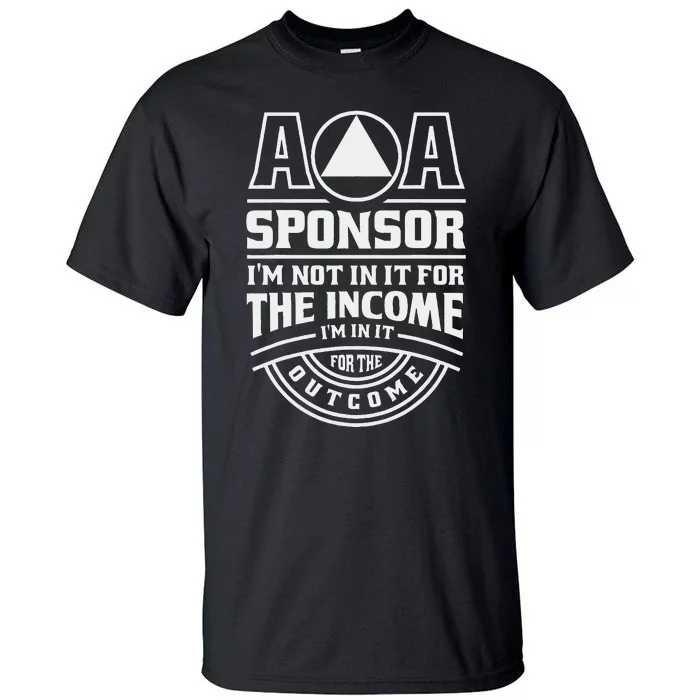 Aa Recovery Na Sponsor Alcoholics Anonymous Aa Sobriety Tall T-Shirt