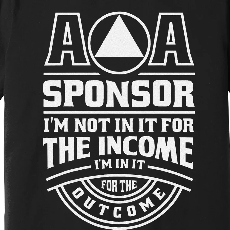 Aa Recovery Na Sponsor Alcoholics Anonymous Aa Sobriety Premium T-Shirt