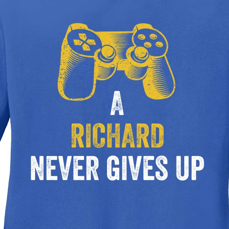 A Richard Never Gives Up Cool Gift Gaming Name Gamer Gift Ladies Long Sleeve Shirt